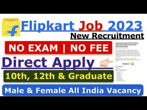 अर्जेंट Flipkart सीधी भर्ती 2023