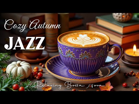 Cozy Autumn Jazz ~ Relaxing Bossa Nova Piano for Study & Focus
