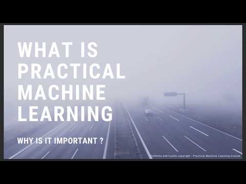 Practical Machine Learning course ( Part 1) : What is Practical Machine Learning?
