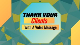 Thank Your Clients With A Video Message
