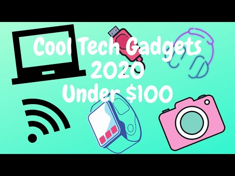 Cool Tech Gadgets 2020 (under $100)!