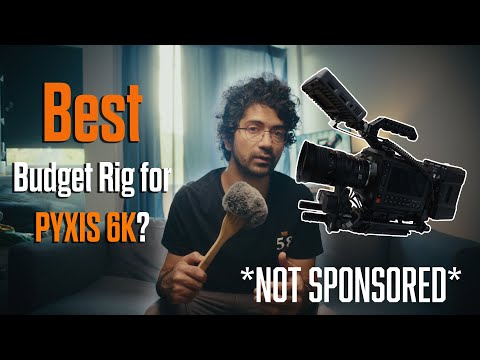 Is This the Best Budget Rig for Blackmagic PYXIS 6K?