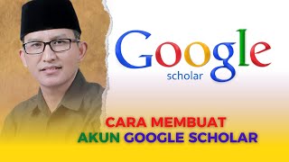CARA MEMBUAT AKUN GOOGLE SCHOLAR TANPA ARTIKEL DAN EMAIL AFILIASI PERGURUAN TINGGI