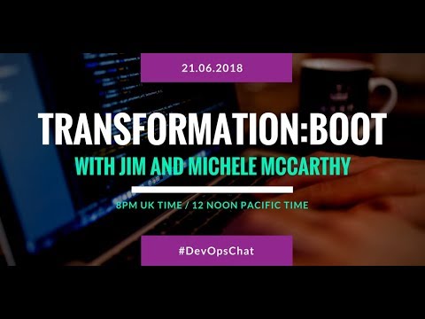 DevOpsChat: Transformation:BOOT (Interview with Jim and Michele McCarthy)