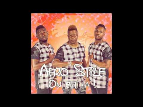 Afro Style - On Est La - Officiel HQ Audio 2016