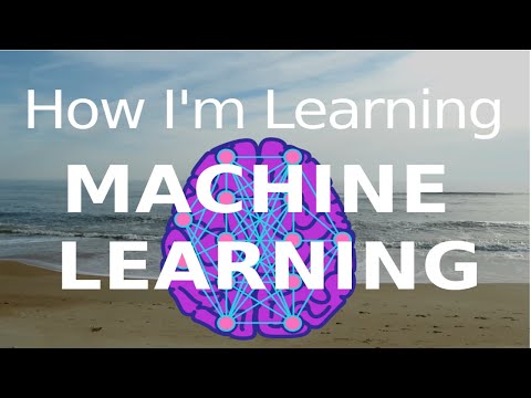 HOW I'M LEARNING MACHINE LEARNING (and you can too!)
