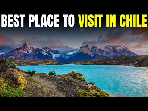 Best Place to Visit in Chile
