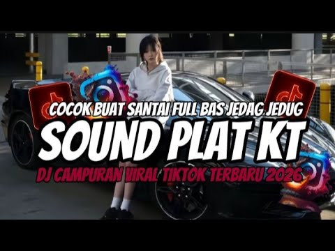 DJ PLAT KT BREAKBEAT NONSTOP TERBARU VERSION 2026 AUTO GELENG GELENG JEDAG JEDUG VIRAL TIKTOK