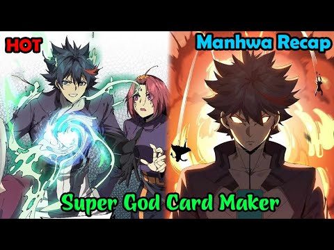 Super God Card Maker 1-150 | Manhwa Recap | Manhwa DEMON | Manhwa Hot