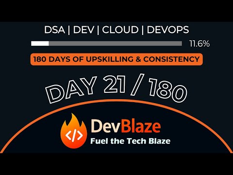Day 21 of Upskilling Myself | 180 Days of Consistency | DSA, Dev, Cloud, DevOps Grind