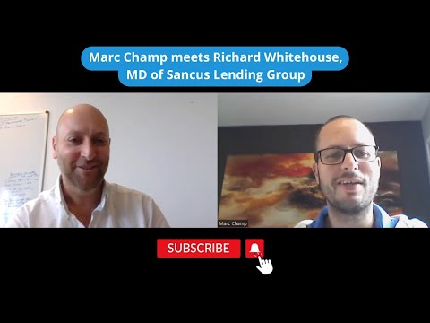 Marc Champ meets Richard Whitehouse, MD of Sancus Lending Group