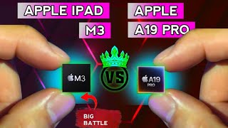 Apple A19 Pro vs Apple M3 ipad : Best processor battle