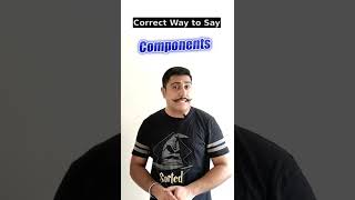 How To Pronounce Components