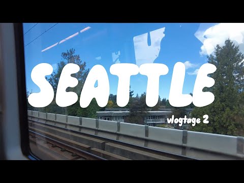 SEATTLE - VLOGTAGE 🏙️🏔️🌧