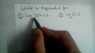 Write logarithmic form in exponential form .... Examples