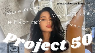 PROJECT 50 | A 50 DAY LIFESTYLE CHALLENGE | 7 Rules, 50 Days | Project 50 Challenge