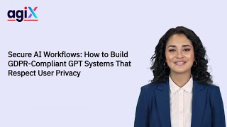 Secure AI Workflows: Build GDPR-Compliant GPT Systems That Protect User Privacy | Agix Technologies