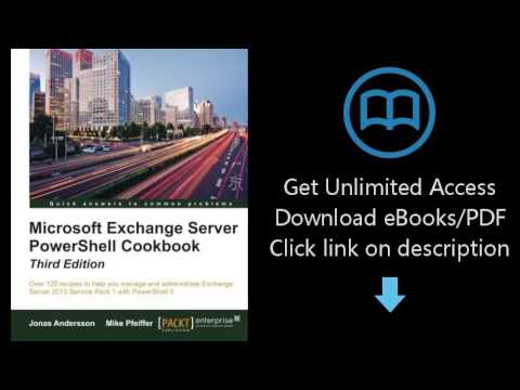 Microsoft Exchange Server PowerShell Cookbook - Third Edition