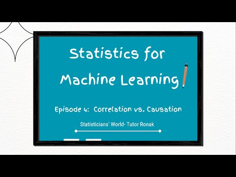 Stats for ML- Episode 4- Correlation vs. Causation