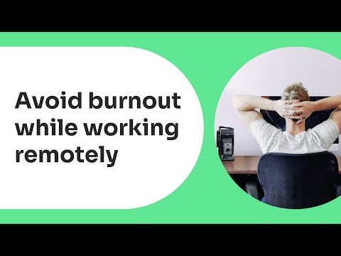 How to avoid burnout while working remotely?