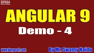 ANGULAR 9 tutorial || Demo - 4 || by Mr. Swamy Naidu On 19-05-2020 @7AM