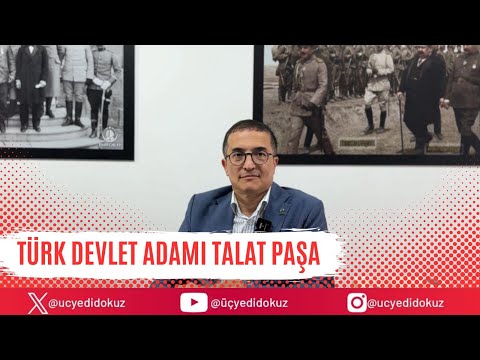 TÜRK DEVLET ADAMI TALAT PAŞA I ÜÇYEDİDOKUZ #talatpaşa #ittihatveterakki