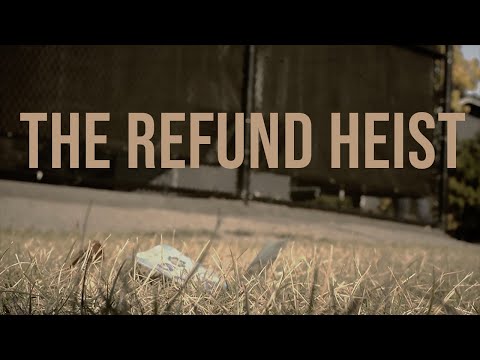 The Refund Heist - SHORT FILM