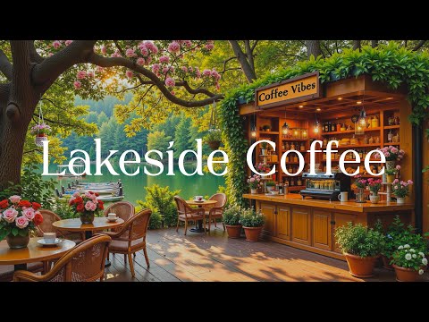 Springtime Forest & Smooth Spring Jazz Music at Outdoor Coffee Shop Ambience by the Lakeside