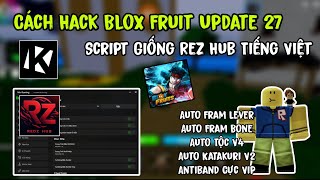 Cách Hack Blox Fruit Vng Update 27 Mới Nhất, Script Redz Hub Full Chức Năng Cực Ngon, Antiband !!!