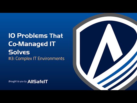 10 Problems Co-Managed IT Solves | #3: Complex IT Environments