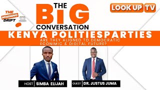 KENYA POLITICAL PARTIES:ARE THEY ALIGNED TO DEMOCRATIC ,ECONOMIC AND DIGITAL FUTURE?