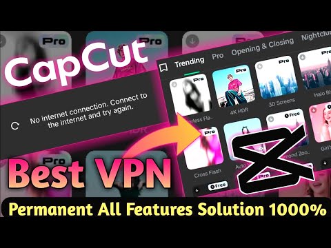 Best VPN Premium for Capcut Effects Animation all features |No internet connection Problem Solve