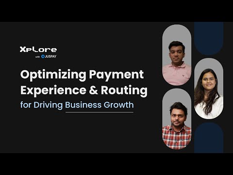 Juspay Xplore | Payment Experience & Routing: Everything Businesses Need To Know