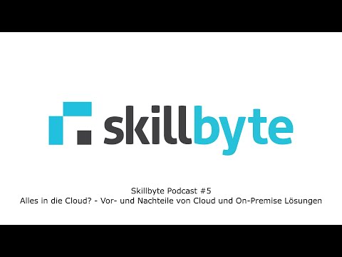 Skillbyte Podcast #5: Alles in die Cloud? - Vor- und Nachteile von Cloud und On-Premise Lösungen