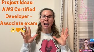 Project Ideas:  AWS Certified Developer - Associate exam