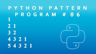 Python Pattern Programs | Printing Reverse Numbers in Pyramid Shape
