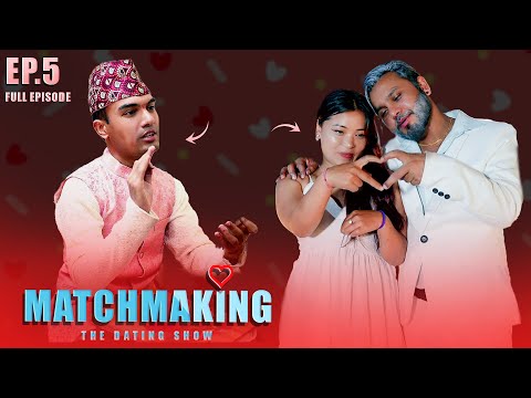 Matchmaking Nepal | Episode 5 | Devendra Pandey | Arjun and Lee | Dating Show Nepal