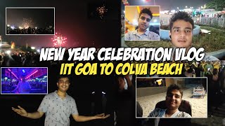 HAPPY NEW YEAR VLOG 🔥 NIGHT OUT AT COLVA BEACH 🏖| IIT GOA Vlogs 🔥 NEW YEAR NIGHT OUT VLOG | PART 2