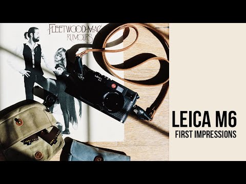 Leica M6 - My First Impressions, Spoiler Alert: I LOVE IT