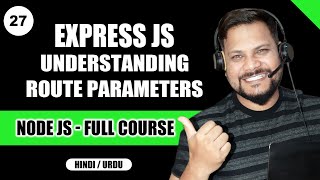 Express.js Routing: Understanding Route Parameters | Node JS Tutorials/Full Course in Hindi/Urdu #27