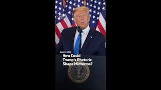 How Could Trump’s Rhetoric Shape Midterms?