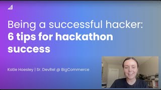 Being a Successful Hacker: 6 Tips for Hackathon Success