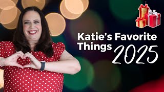 Katie’s Favorite Things 2025 | Tech, Tools, Travel & Productivity Must-Haves