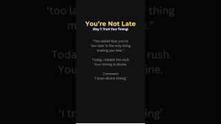 Day 7: You’re Not Late—You’re in Divine Timing #LimitlessChallenge #DivineTiming #100dayschallenge