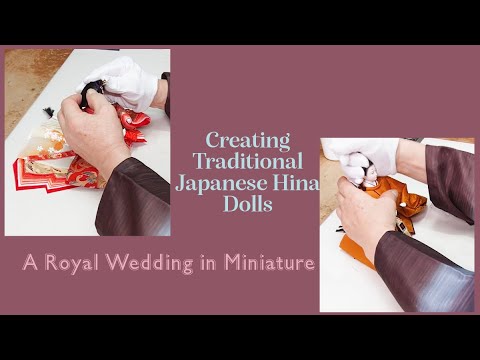 Creating Traditional Japanese Hina Dolls: A Royal Wedding in Miniature!