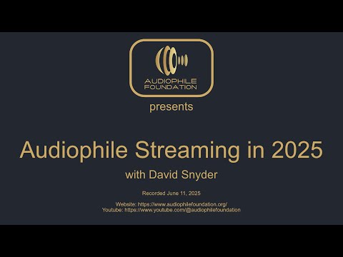 Audiophile Streaming in 2025 - Zoom Event