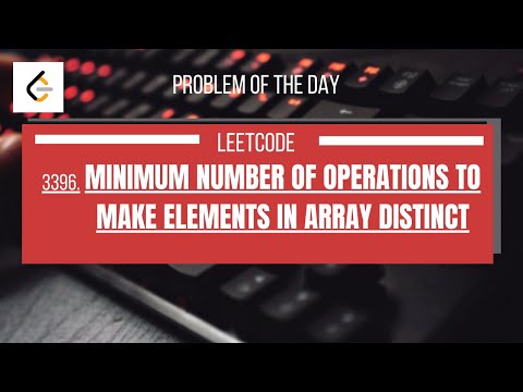 3396. Minimum Number of Operations to Make Elements in Array Distinct || Leetcode POTD