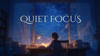 Quiet Focus | Late Night Study Music for Deep Concentration & Reading (2 Hours)