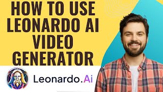 How To Use Leonardo AI Video Generator-2025 l SM Tech