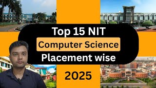 Top 15 NIT for Computer Science (Placement - wise 2025)🔥 | Salary Package | Shocking😱